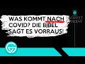 WAS KOMMT NACH COVID-19? Die Bibel sagt es uns voraus ....