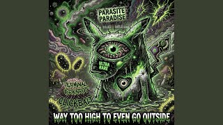 WAY TOO HIGH TO EVEN GO OUTSIDE (PARASITE PARADISE) - Tasukete
