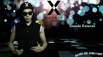 Raymix Donde Estaras