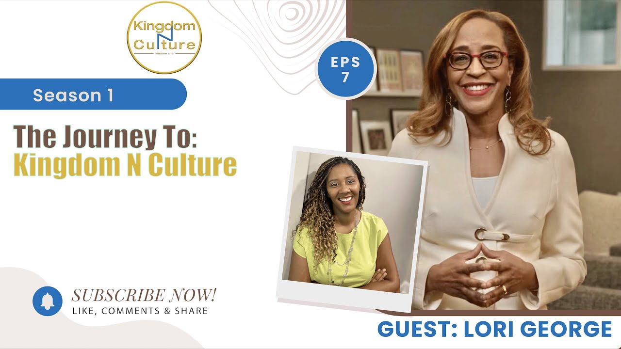 Episode 7 - Lori George Billingsley - The Journey to Kingdom N Culture ...