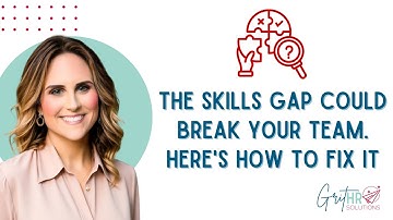The Skills Gap Could Break Your Team. Here’s How to Fix it