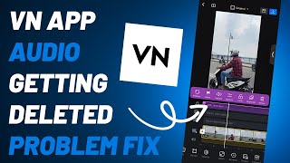 Audio Getting Deleted with Video in VN App Problem Fix | VN App Tutorial | Video Editing Mobile