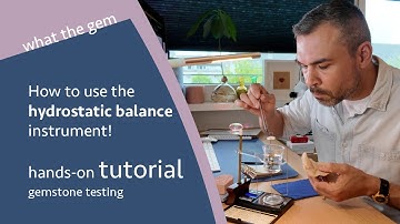 Gem Testing Tutorial: how to use the hydrostatic balance instrument to determine specific gravity