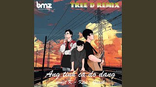 Áng Tình Ca Dở Dang (Tree D Remix)