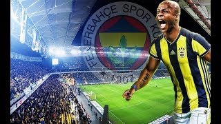 Andre Ayew Welcome To Fenerbahçe 2018