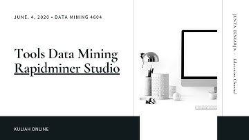 MeetUp Data Mining 2020 - Tools Data Mining dengan Rapidminer Studio | Mudah menjadi Data Scientist