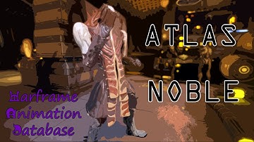 Warframe Animation Database: Atlas Noble