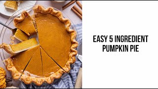 Easy 5 Ingredient Pumpkin Pie