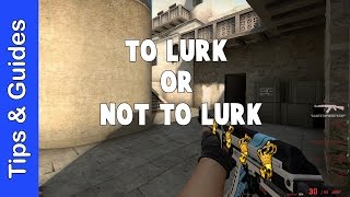 When To Lurk & Why Youre Doing It Wrong