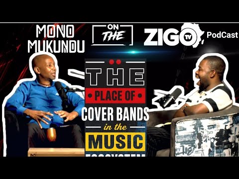 Mono Mukundu Explaining The Place Of Cover Bands in the Music Ecosystem