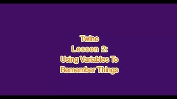 Game Design with Twine - Lesson 2: Using Variables to Remember Things