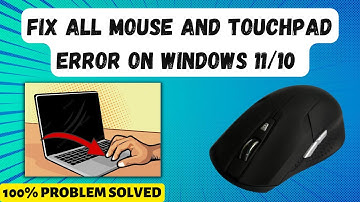Fix Mouse/Touchpad Not Working On Windows 11/10 Laptop or Desktop