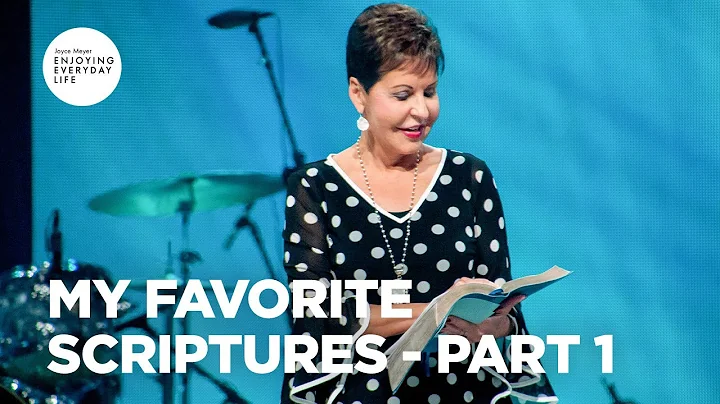 My Favorite Scriptures - Part 1 | Joyce Meyer | En...