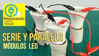 SERIE Y PARALELO módulos de bombillas led en un mismo driver by Reparando cosas del hogar 6,942 views 1 year ago 12 minutes, 7 seconds