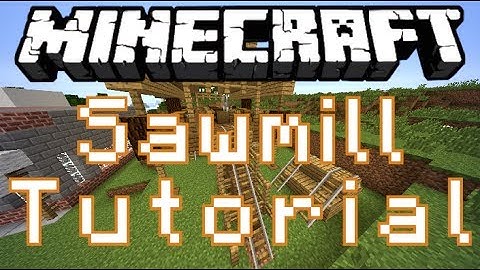 Sawmill! (Minecraft Tutorial)