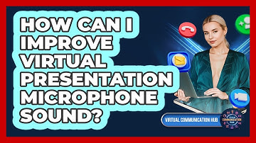 How Can I Improve Virtual Presentation Microphone Sound?