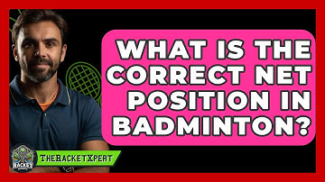 What Is The Correct Net Position In Badminton? - The Racket Xpert