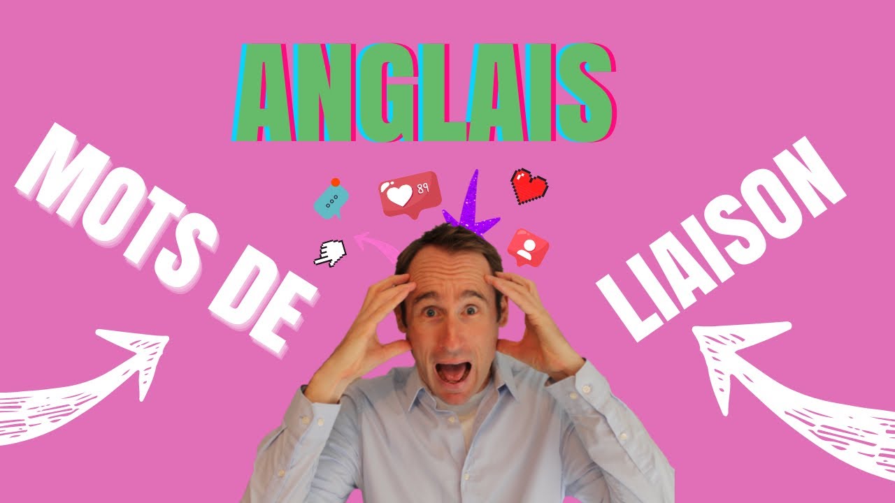 Mots De Liaison En Anglais YouTube