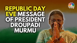 President Droupadi Murmu's Republic Day Eve Message: 75th Republic Day Address | N18L | CNBC TV18