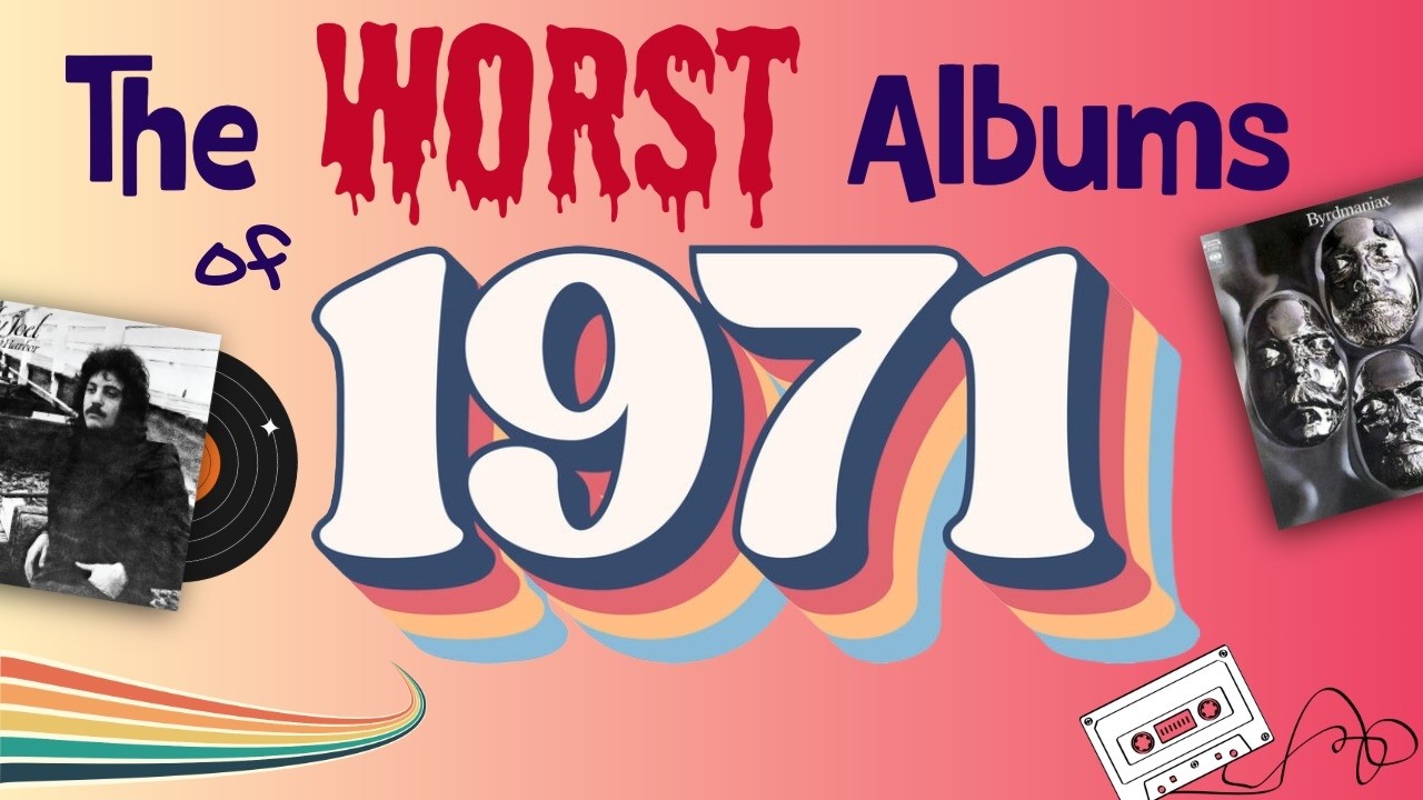 The ten WORST Albums of 1971