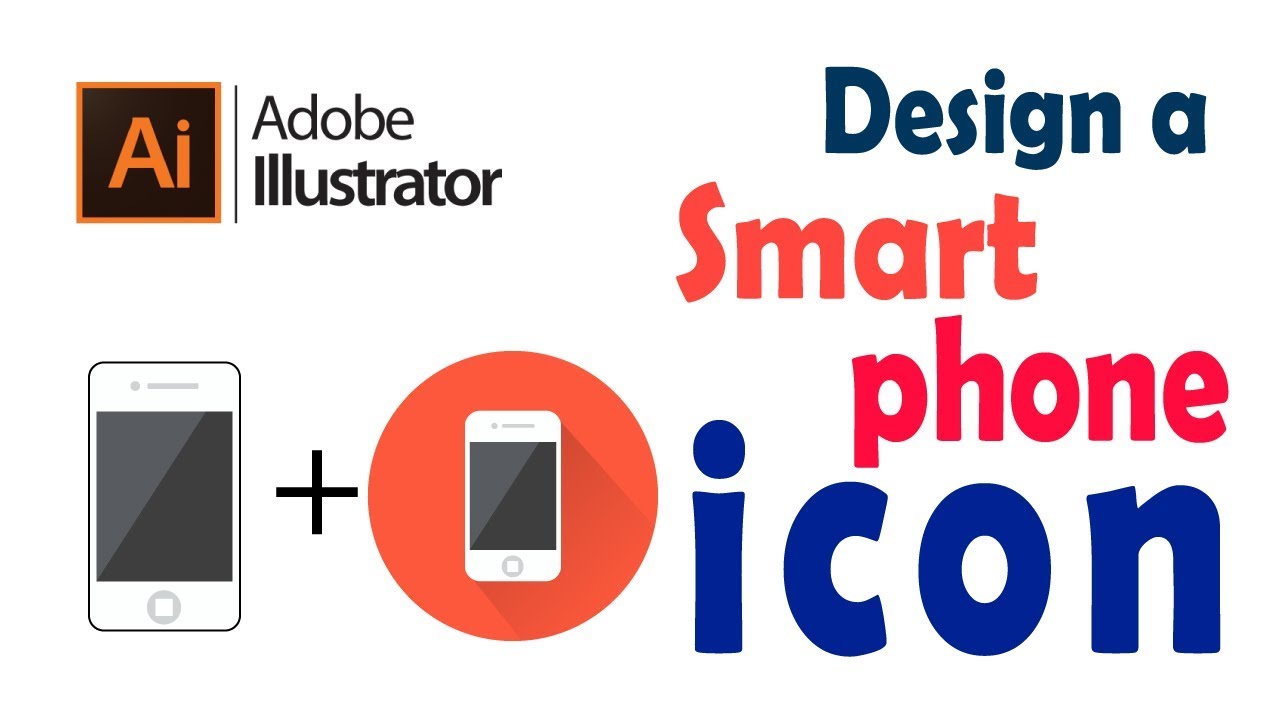 How To Design Smartphone Mobile Icon in Adobe Illustrator | Design App ...