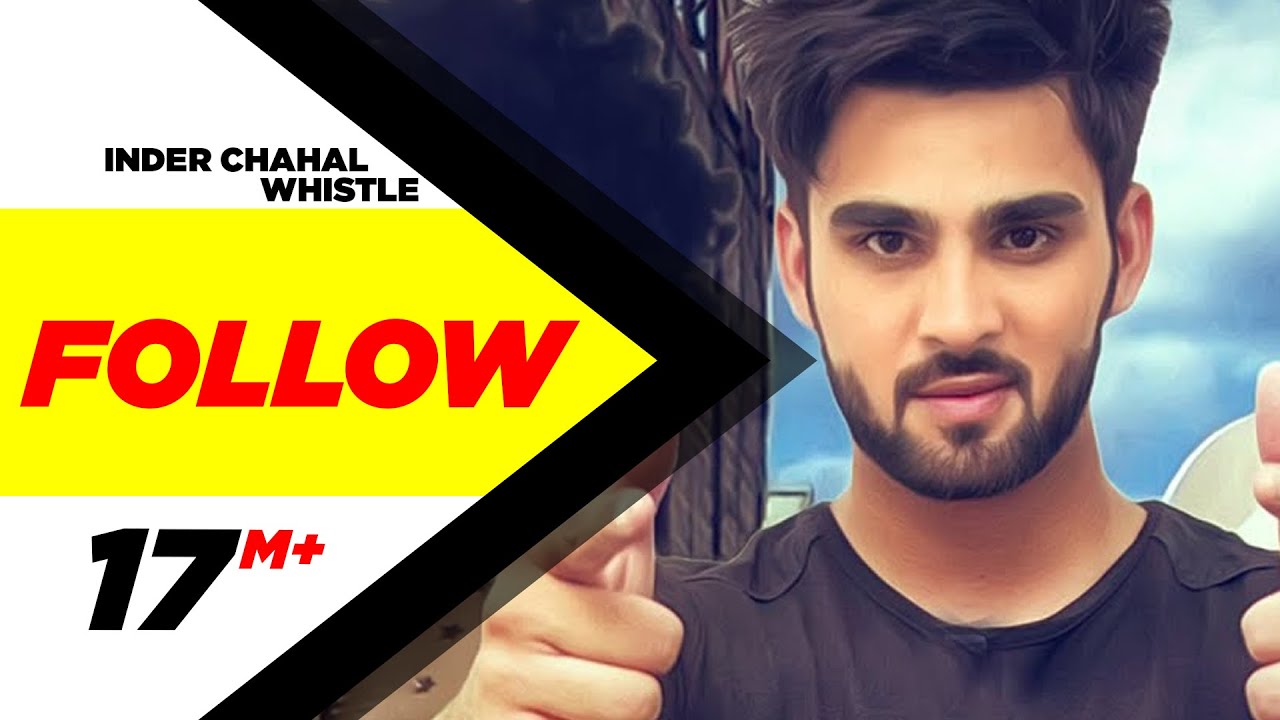 Follow  Inder Chahal Feat Whistle  Latest Punjabi Song 2015  Speed Records