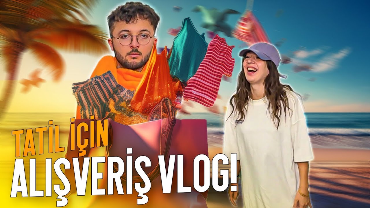 BÜYÜK TATİL ALIŞVERİŞİ VE HAZIRLIĞI ! (NELER ALDIK NEREYE GİDİYORUZ VLOG)