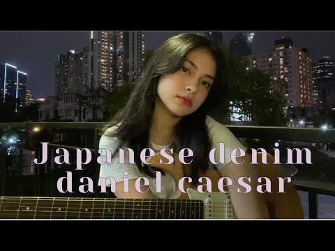 japanese denim - daniel caesar (cover)