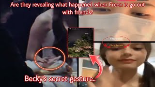 FREENBECK| BECKY'S secret gestures!| Are they revealing something when Freen is going out w/friends?