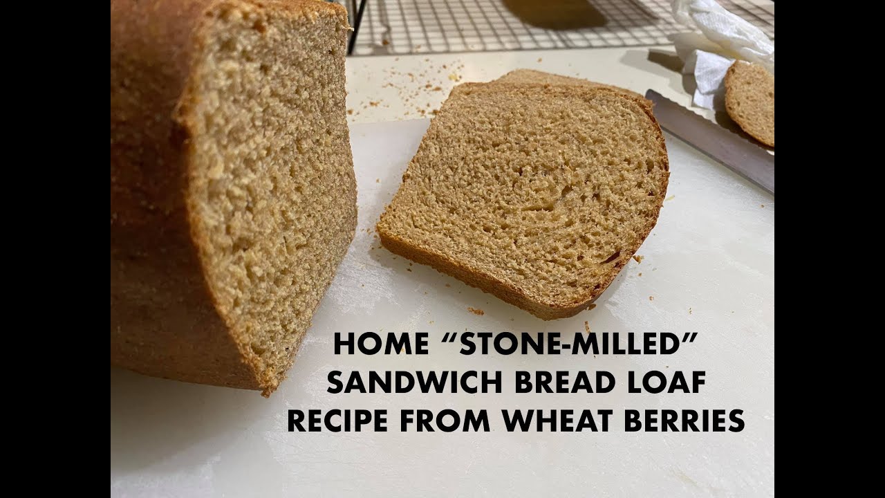 STONEMILLED SANDWICH BREAD RECIPE USING MOCKMILL ; HARD WHITE WHEAT