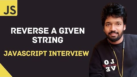 JavaScript Coding Interview | Reverse a String