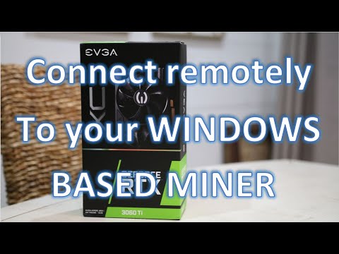 LOG IN REMOTELY TO YOUR WINDOWS BASED CRYPTO MINER FAST AND FREE