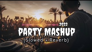 Party Mashup 2022 (Slowed   Reverb) 🥂💫