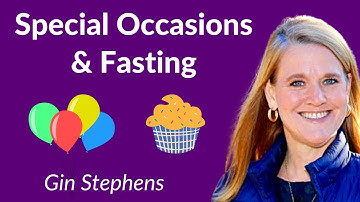 Special Occasions & "Cheat Days" During Intermittent Fasting [Gin Stephens]