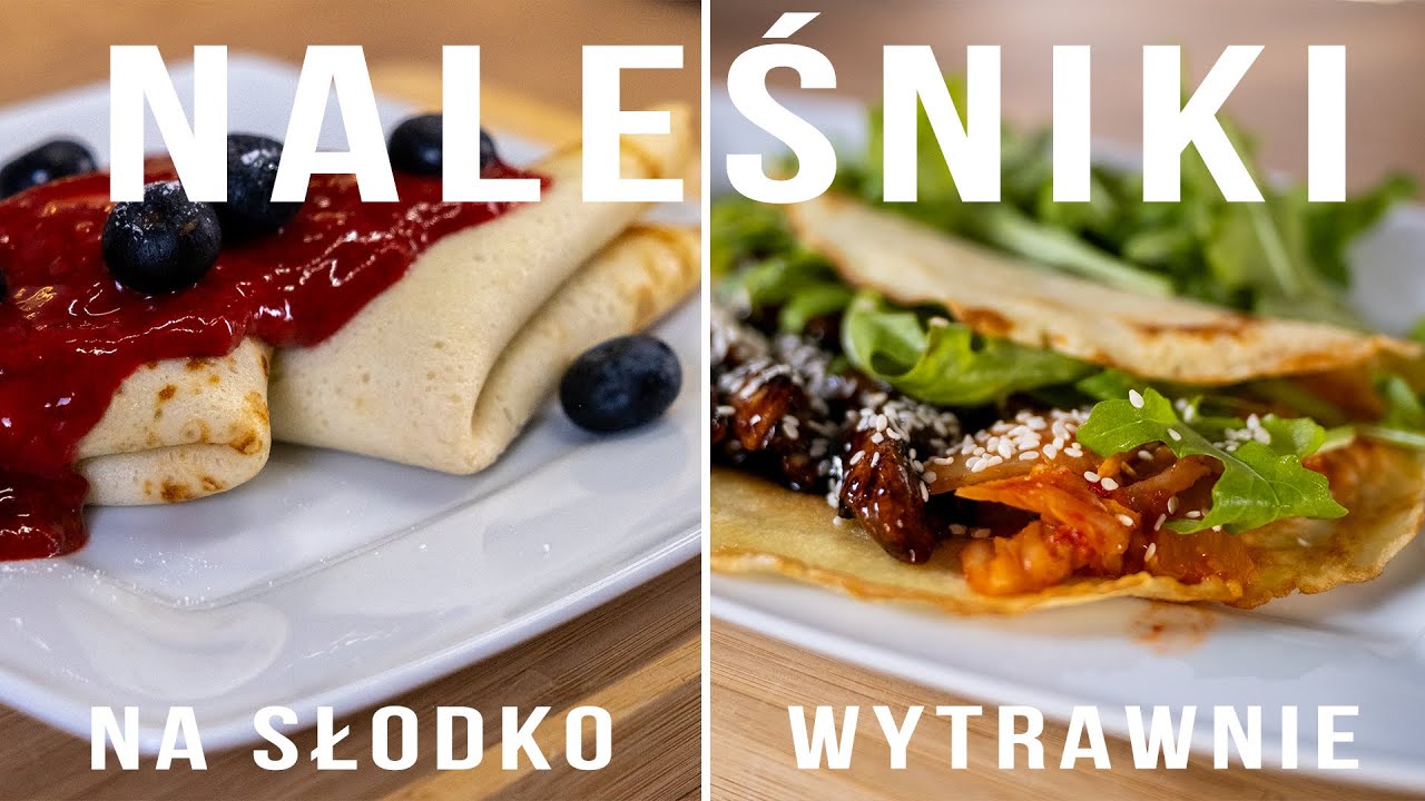 NALEŚNIKI w wersji na słodko i z kurczakiem Teriyaki