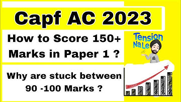 Capf AC 2023 Paper 1 Strategy | How to Score 150+ Marks in Paper 1 | Capf AC Paper 1 Program