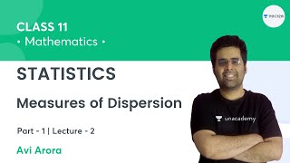 Class 11 | Statistics | Measures of Dispersion-1 | Math | Unacademy Class 11&12 | Avi Arora
