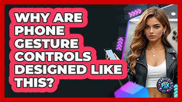 Why Are Phone Gesture Controls Designed Like This? - Phone Fix and Features