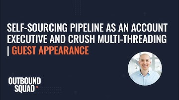 Self-sourcing pipeline as an Account Executive and CRUSH multi-threading | Guest Appearance