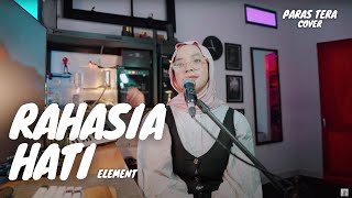 RAHASIA HATI - ELEMENT | PARAS TERA