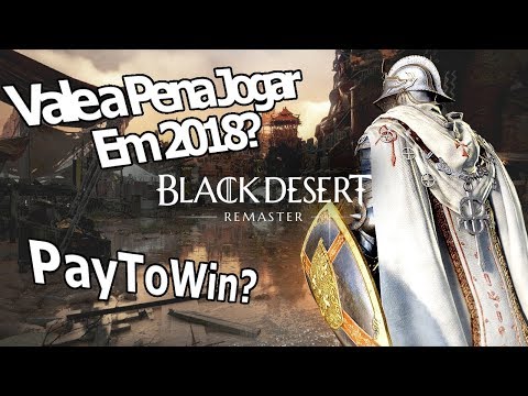 Black Desert Remastered: Vale a Pena Jogar em 2018? Level 1 ao 20 Striker!!! - Omega Play 