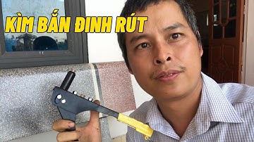 Review kìm bắn đinh rút siêu giẻ chỉ 50k