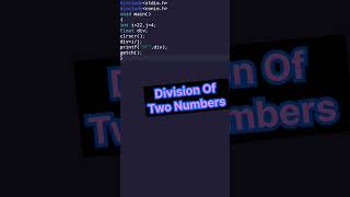 C program to find division of two numbers #shorts #shortvideo #cprogramming #programming