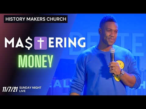 Mastering Money l November 7th 2021 l History Makers Church