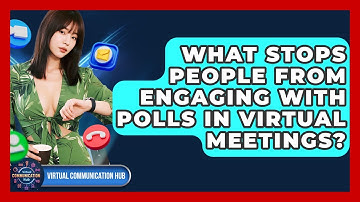 What Stops People From Engaging With Polls In Virtual Meetings? - Virtual Communication Hub