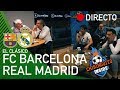 REACCIONES al BARÇA VS. REAL MADRID | El Clásico con El CHIRINGUITO