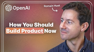 AI Is Changing Product Development Forever — Here’s How (Romain Huet | Open AI)