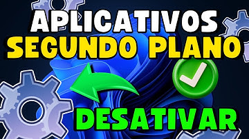 COMO DESATIVAR APLICATIVOS em SEGUNDO PLANO no PC (WINDOWS 10 e 11) 💻✅️