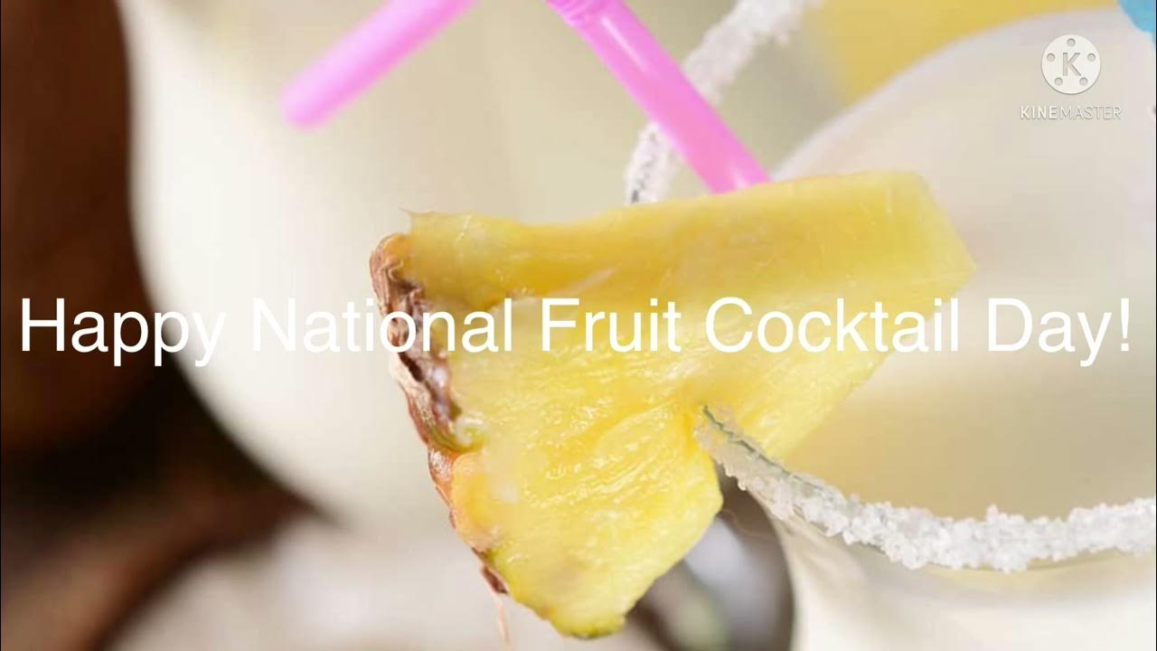 Happy National Fruit Cocktail Day YouTube