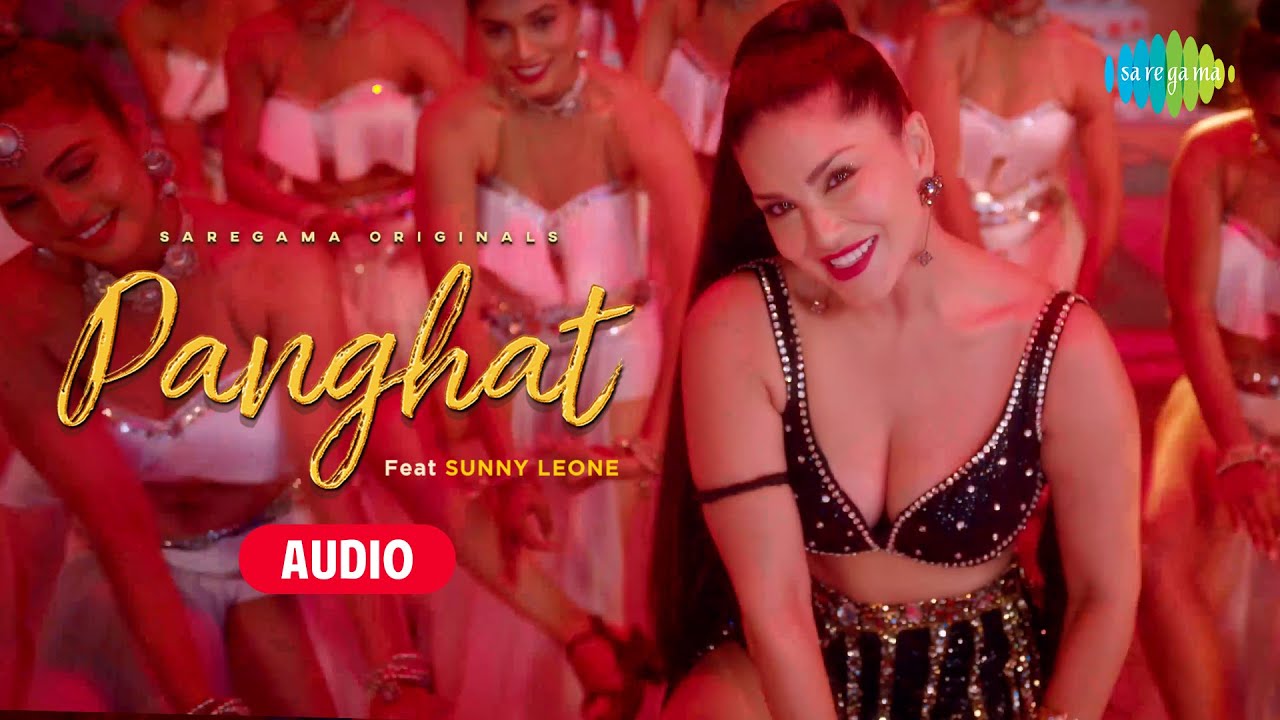 Panghat Audio Sunny Leone Kanika Kapoor Shaarib Toshi 